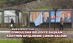 Zonguldak Belediye Başkanı adayının afişlerine saldırı