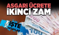 ASGARİ ÜCRETE İKİNCİ ZAM İŞTE TÜM DETAYLAR!