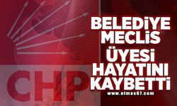CHP belediye meclis üyesi hayatını kaybetti