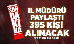 Zonguldak İl Müdürü paylaştı 395 kişi alınacak