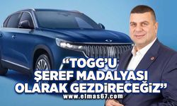 "TOGG'u şeref madalyası olarak gezdireceğiz"