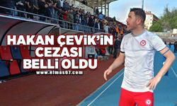 Hakan Çevik’in cezası belli oldu