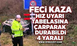 Feci kaza! Hız uyarı tabelasına çarparak durabildi 4 yaralı