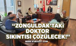Zonguldak'taki doktor sıkıntısı çözülecek!