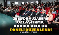 ZBEÜ’DE “MÜZAKERE, UZLAŞTIRMA, ARABULUCULUK” PANELİ DÜZENLENDİ