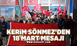 Kerim Sönmez'den 18 Mart Mesajı