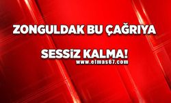 Zonguldak bu çağrıya sessiz kalma!