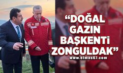 "Doğal gazın başkenti Zonguldak"