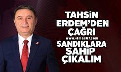 Tahsin Erdem'den çağrı Sandıklara sahip çıkalım