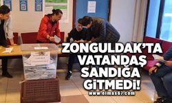 Zonguldak’ta vatandaş sandığa gitmedi!