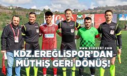 Kdz.Ereğlispor'dan müthiş geri dönüş!