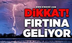 DİKKAT! FIRTINA GELİYOR