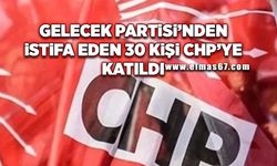 Gelecek Partisi’nden istifa eden 30 kişi CHP’ye katıldı
