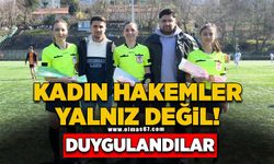 Kadın hakemler yalnız değil: Duygulandılar