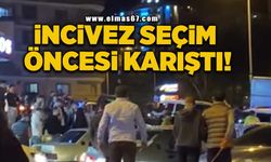 İncivez seçim öncesi karıştı