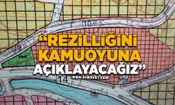 “Rezilliğini kamuoyuna açıklayacağız”