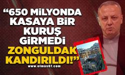 "650 milyonda kasaya bir kuruş girmedi, Zonguldak kandırıldı"