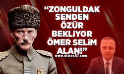 "Zonguldak senden özür bekliyor Ömer Selim Alan!"