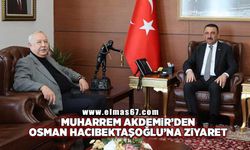 Muharrem Akdemir’den Osman Hacıbektaşoğlu’nu ziyaret
