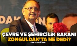 Çevre ve Şehircilik Bakanı Özhaseki, Zonguldak'ta ne dedi?