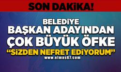 Belediye Başkan adayından çok büyük öfke: "Sizden nefret ediyorum"