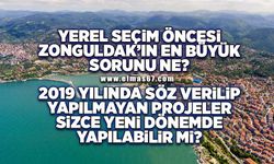 “Yerel seçim öncesi Zonguldak’ın en büyük sıkıntısı nedir?"