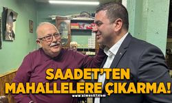 SAADET'TEN MAHALLELERE ÇIKARMA