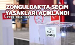 Zonguldak'ta seçim yasakları açıklandı
