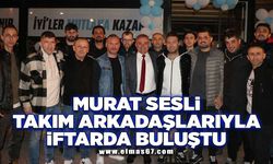 Murat Sesli, takım arkadaşlarıyla iftarda buluştu