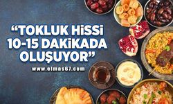 Oruç tutacaklara uyarı;"Tokluk hissi 10-15 dakikada oluşuyor"