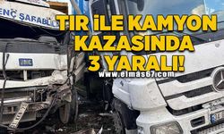 Tır ile kamyon kazasında 3 yaralı