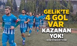 Gelik'te 4 gol var kazanan yok!