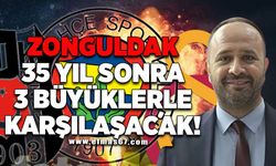 Zonguldakspor 35 yıl sonra 3 büyüklerle karşılaşacak