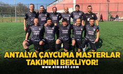 Antalya, Çaycuma Masterler takımını bekliyor