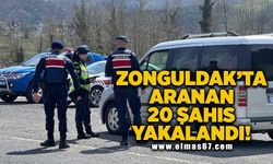 Zonguldak’ta aranan 20 şahıs yakalandı