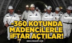 ‐360 kodunda madencilerle iftar açtılar