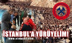İstanbul’a kadar yürüyelim: Madencinin torunları hazır!