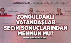 "Zonguldaklı vatandaşlar seçim sonuçlarından memnun mu?"