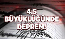 4.5 büyüklüğünde deprem!