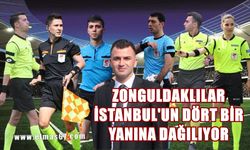 Zonguldaklı hakemler İstanbul'un dört bir yanına dağılacak!