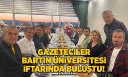 Gazeteciler Bartın Üniversitesi iftarında buluştu