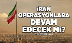 İran operasyonlara devam edecek mi?