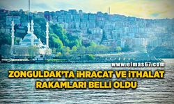 Zonguldak’ta ihracat ve ithalat rakamları açıklandı