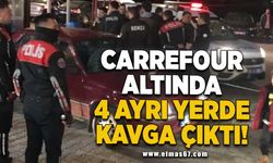 Carrefour altında 4 ayrı yerde kavga çıktı