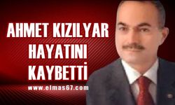 Ahmet Kızılyar hayatını kaybetti