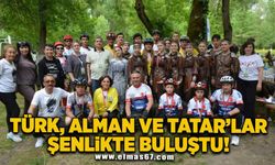 Türk, Alman ve Tatar'lar şenlikte buluştu