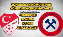 Zonguldak Kömürspor yönetimi açıkladı: "Hakkımızı sonuna kadar arayacağız"