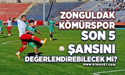 Zonguldak Kömürspor son 5 şansını değerlendirebilecek mi?