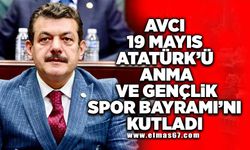 Avcı, 19 Mayıs Atatürk'ü anma ve gençlik spor bayramı'nı kutladı!