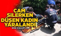 Cam silerken düşen kadın yaralandı!